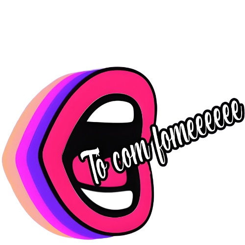 Tô com Fomeeeeeee