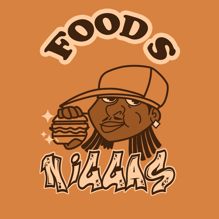 Foods Niggas