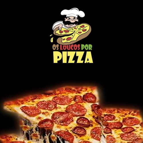 Os Loucos por Pizza