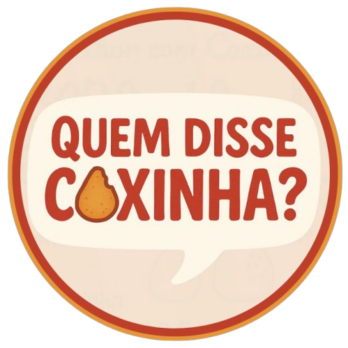 Quem Disse Coxinha?