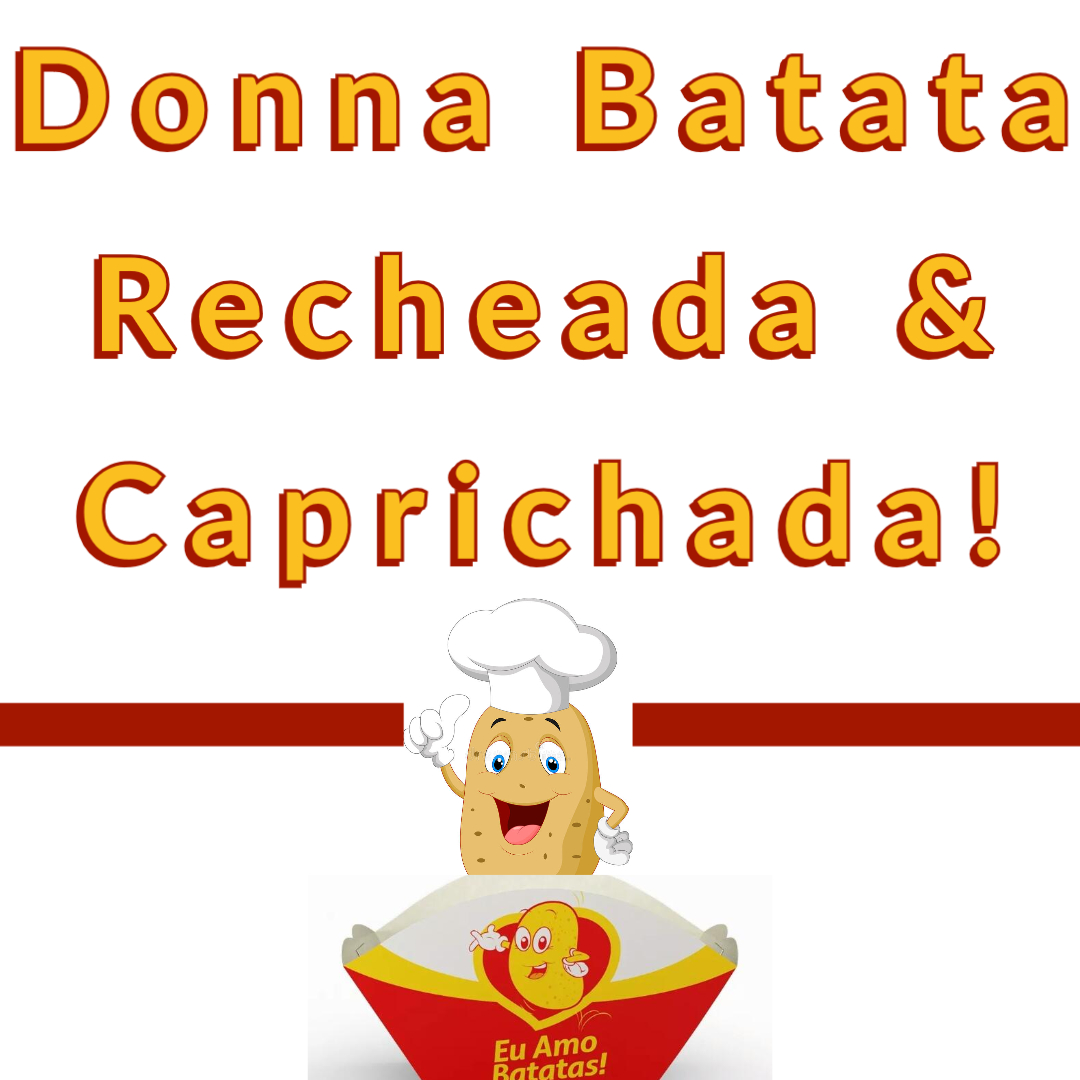 Donna Batata Recheada & Caprichada